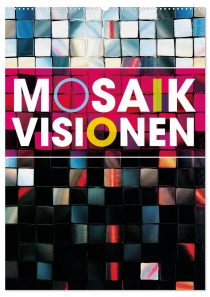 MOSAIK-VISIONEN Kalender • Gestaltung & Design: Bettina Roth